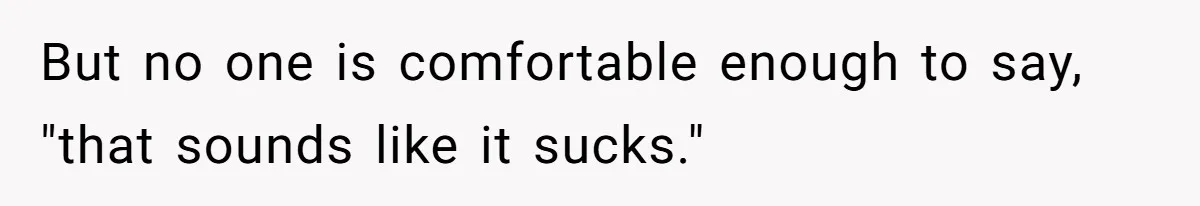 Mom Admits She Hates Her Life After Catching The First Terrifying Signs Of Her Child’s Disability But no one is comfortable enough to say, "that sounds like it sucks."