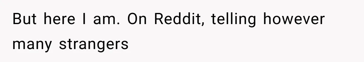 Mom Admits She Hates Her Life After Catching The First Terrifying Signs Of Her Child’s Disability But here I am. On Reddit, telling however many strangers