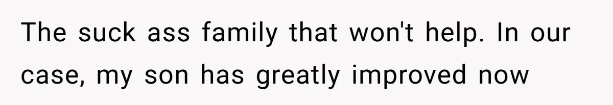 Mom Admits She Hates Her Life After Catching The First Terrifying Signs Of Her Child’s Disability The suck ass family that won't help. In our case, my son has greatly improved now