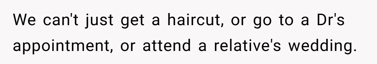 Mom Admits She Hates Her Life After Catching The First Terrifying Signs Of Her Child’s Disability We can't just get a haircut, or go to a Dr's appointment, or attend a relative's wedding.