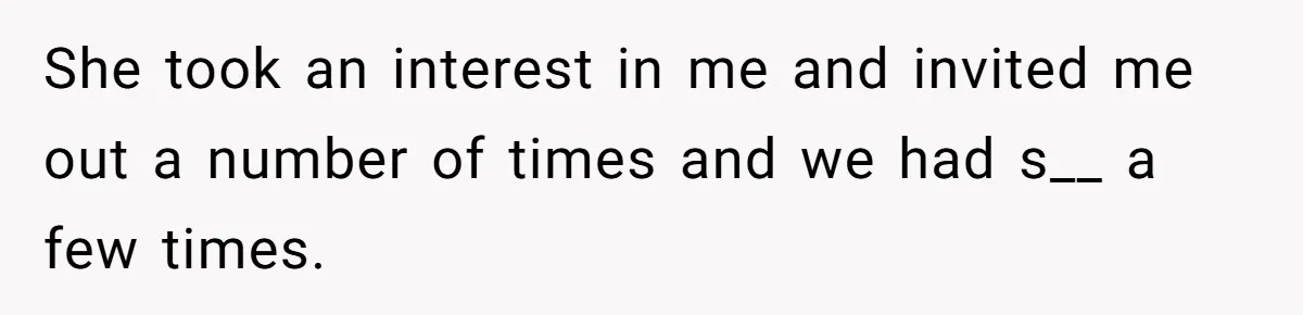 Cheating Mother Threatens Daughter’s Boyfriend To Cover Up Her Own 20-Year Marriage Betrayal She took an interest in me and invited me out a number of times and we had s__ a few times.