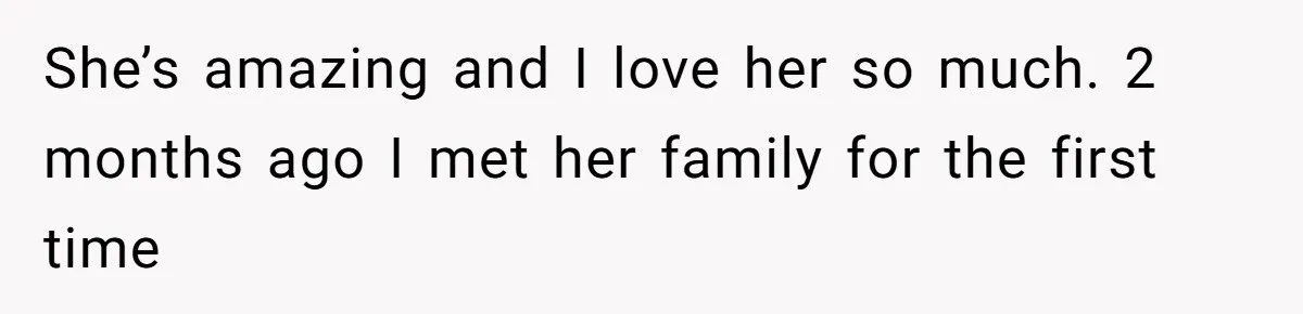 Cheating Mother Threatens Daughter’s Boyfriend To Cover Up Her Own 20-Year Marriage Betrayal She’s amazing and I love her so much. 2 months ago I met her family for the first time