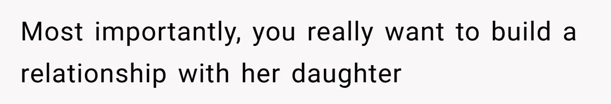 Cheating Mother Threatens Daughter’s Boyfriend To Cover Up Her Own 20-Year Marriage Betrayal Most importantly, you really want to build a relationship with her daughter