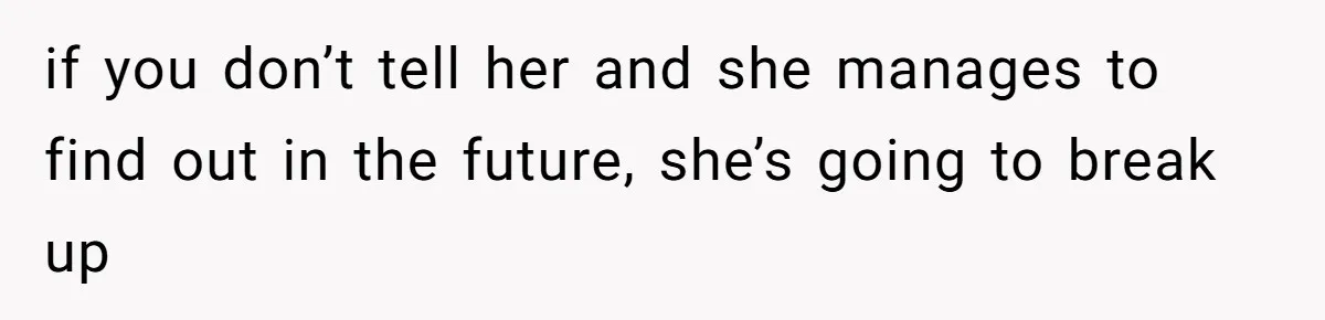 Cheating Mother Threatens Daughter’s Boyfriend To Cover Up Her Own 20-Year Marriage Betrayal if you don’t tell her and she manages to find out in the future, she’s going to break up