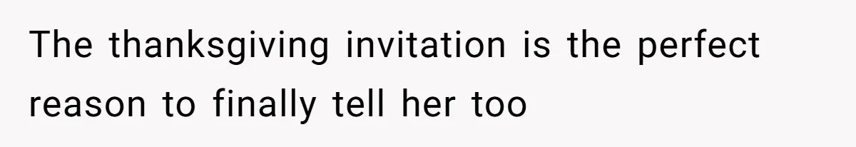 Cheating Mother Threatens Daughter’s Boyfriend To Cover Up Her Own 20-Year Marriage Betrayal The thanksgiving invitation is the perfect reason to finally tell her too