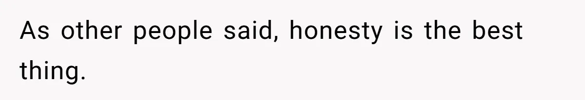 Cheating Mother Threatens Daughter’s Boyfriend To Cover Up Her Own 20-Year Marriage Betrayal As other people said, honesty is the best thing.