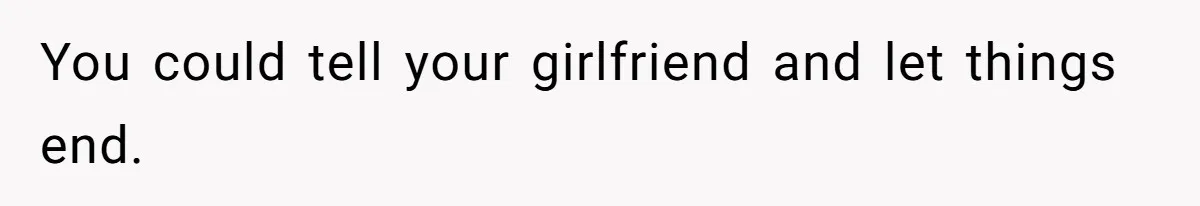 Cheating Mother Threatens Daughter’s Boyfriend To Cover Up Her Own 20-Year Marriage Betrayal You could tell your girlfriend and let things end.