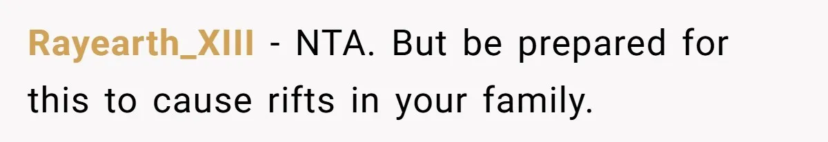 Rayearth_XIII − NTA. But be prepared for this to cause rifts in your family.