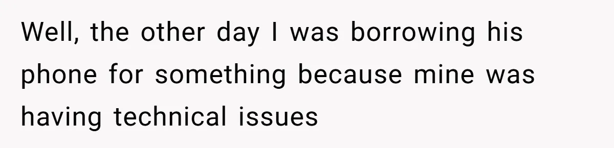 He Told His Coworker His Wife Was “Abusing” Him, Then She Saw the Messages Well, the other day I was borrowing his phone for something because mine was having technical issues