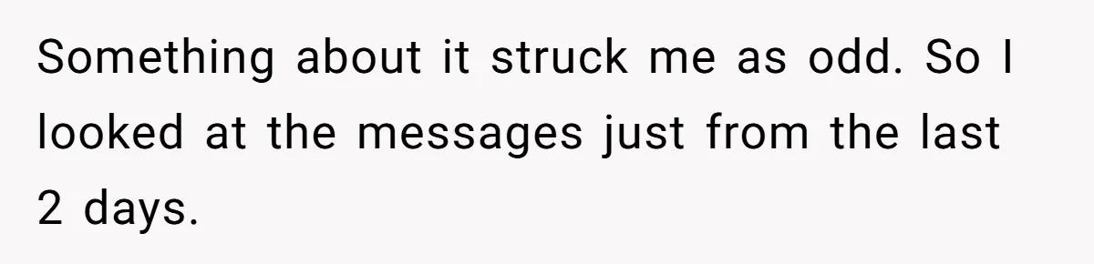 He Told His Coworker His Wife Was “Abusing” Him, Then She Saw the Messages Something about it struck me as odd. So I looked at the messages just from the last 2 days.