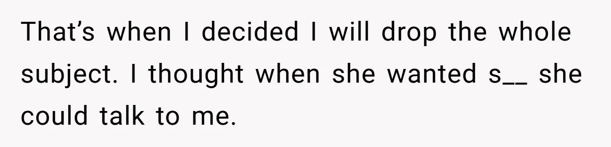 Man With A Girlfriend Faces Ultimatum After Wife And Mother Push For Family Reconciliation That’s when I decided I will drop the whole subject. I thought when she wanted s__ she could talk to me.
