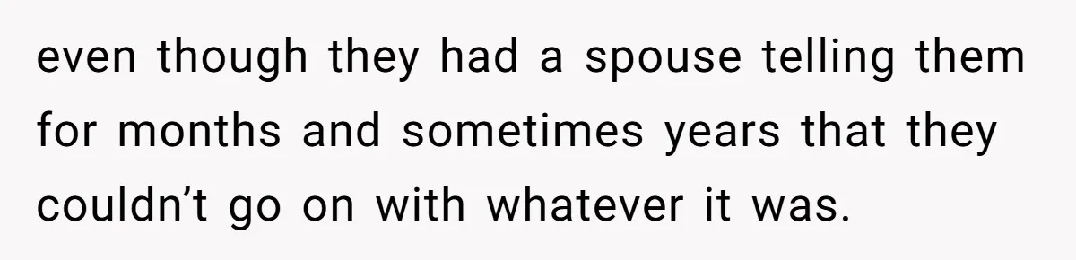 Man With A Girlfriend Faces Ultimatum After Wife And Mother Push For Family Reconciliation even though they had a spouse telling them for months and sometimes years that they couldn’t go on with whatever it was.