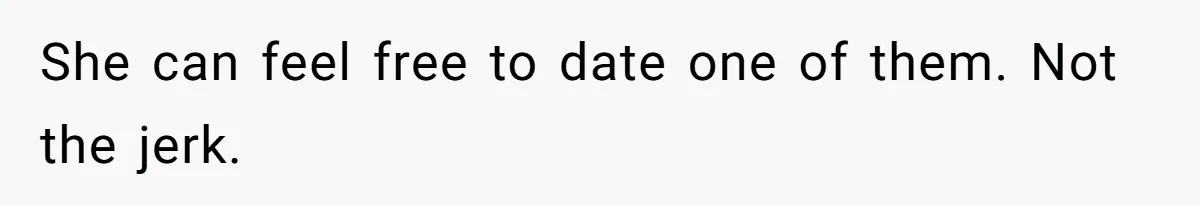 Man Walks Out Of Date After Girlfriend Admits the Woman Flirting With Him Was A Secret Loyalty Test She can feel free to date one of them. Not the jerk.