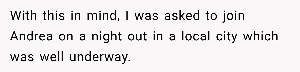 With this in mind, I was asked to join Andrea on a night out in a local city which was well underway.