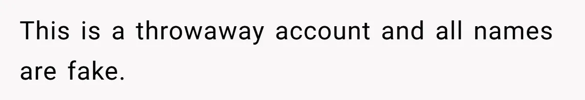 This is a throwaway account and all names are fake.