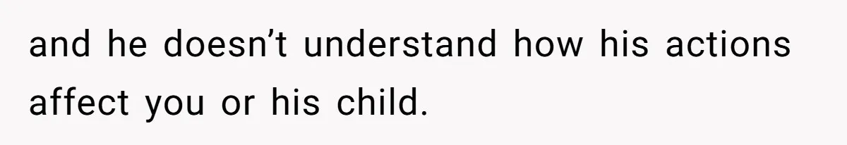 Father Traded His Three-Year Relationship For A DNA Swab and he doesn’t understand how his actions affect you or his child.