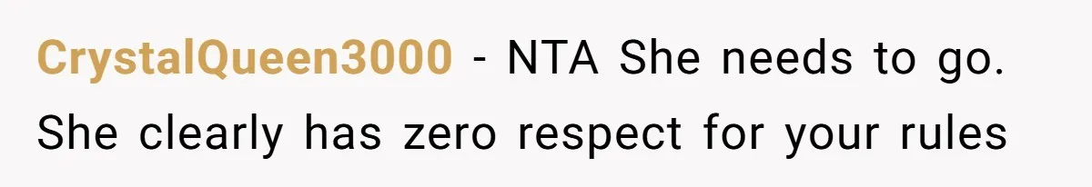 CrystalQueen3000 − NTA She needs to go. She clearly has zero respect for your rules