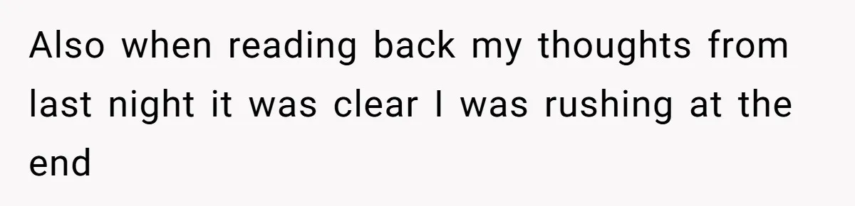 Also when reading back my thoughts from last night it was clear I was rushing at the end