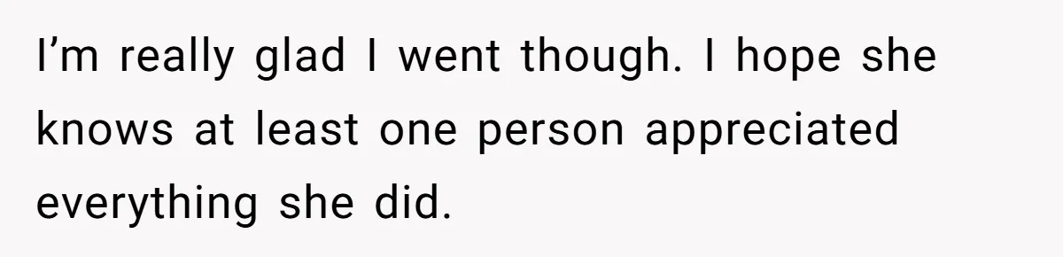 He Drove 13 Hours to Attend His Class Reunion, Then Realized Only One Other Person Had Shown Up I’m really glad I went though. I hope she knows at least one person appreciated everything she did.