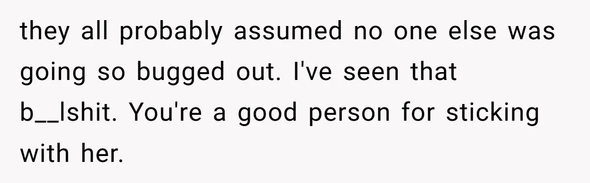 He Drove 13 Hours to Attend His Class Reunion, Then Realized Only One Other Person Had Shown Up they all probably assumed no one else was going so bugged out. I've seen that b__lshit. You're a good person for sticking with her.