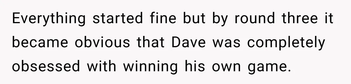 He Flipped the Entire Board Game After the Host Started Inventing Rules Mid-Match Everything started fine but by round three it became obvious that Dave was completely obsessed with winning his own game.
