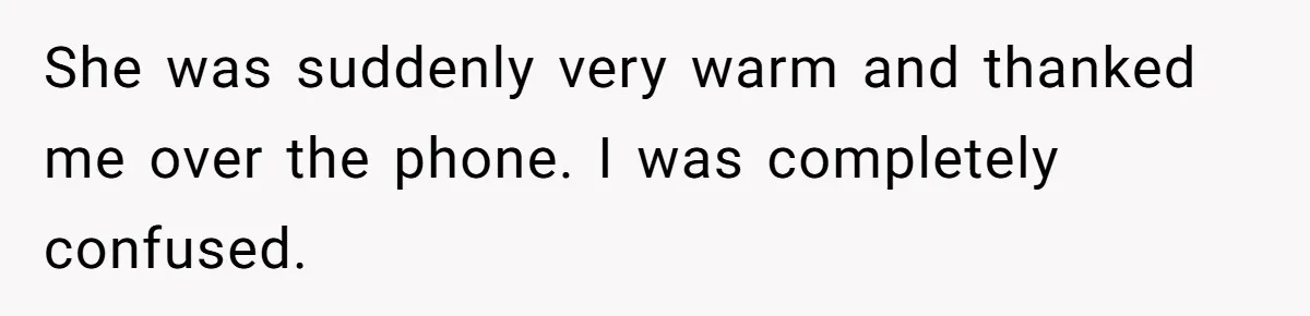 Her Stepdaughter Ignored Her for Years, Then Suddenly Became Warm When She Thought Tuition Money Was Coming She was suddenly very warm and thanked me over the phone. I was completely confused.