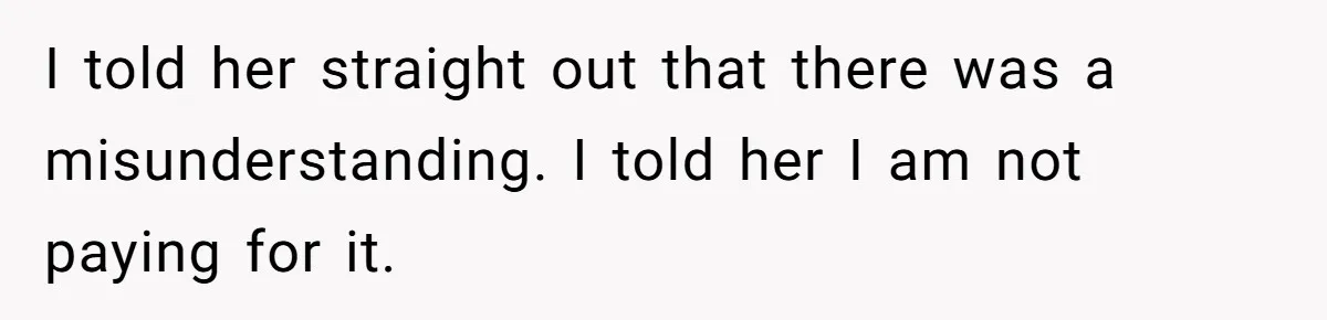 Her Stepdaughter Ignored Her for Years, Then Suddenly Became Warm When She Thought Tuition Money Was Coming I told her straight out that there was a misunderstanding. I told her I am not paying for it.