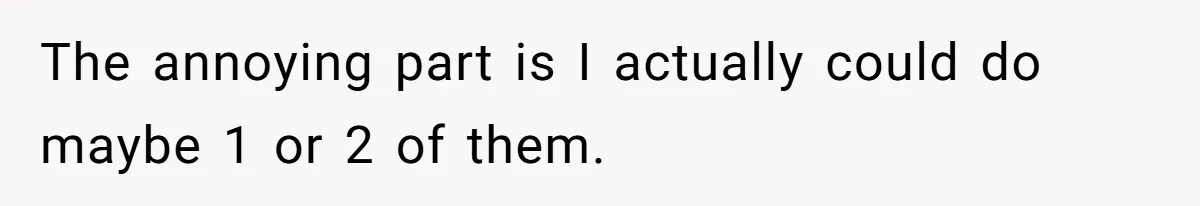 She Covered One Shift for a Coworker, Then Found Herself Scheduled for Five More Without Being Asked The annoying part is I actually could do maybe 1 or 2 of them.