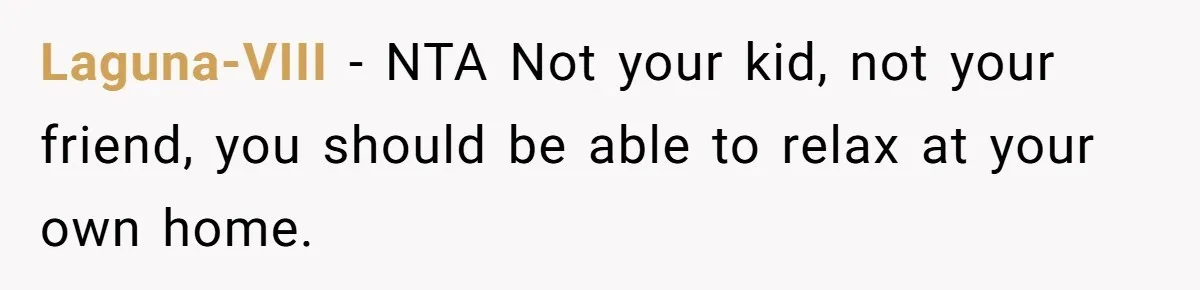 Laguna-VIII − NTA Not your kid, not your friend, you should be able to relax at your own home.
