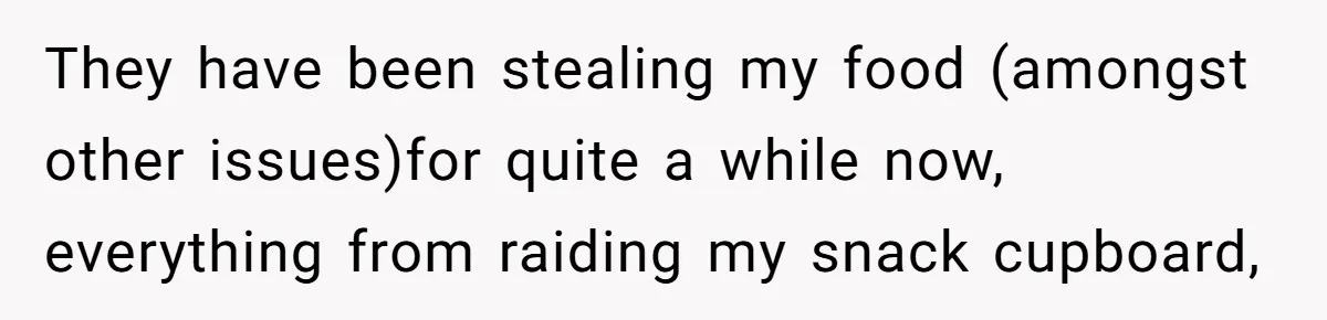 Her Flatmates Kept Stealing Her Food, Then They Accidentally Ate the “Gym Rice” Hidden Under Her Desk They have been stealing my food (amongst other issues)for quite a while now, everything from raiding my snack cupboard,