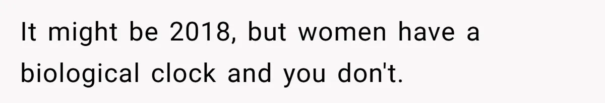 Girlfriend Finds Ring In Drawer, Thinks It’s For Her, Demands Proposal Or Threatens Breakup It might be 2018, but women have a biological clock and you don't.