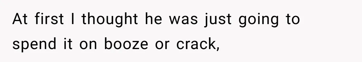 Internet Divided After User Admits Finding Pure Joy In High School Bullies Growing Fat And Unsuccessful At first I thought he was just going to spend it on booze or crack,