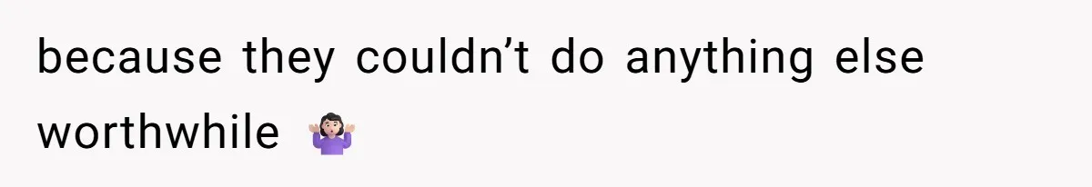 Internet Divided After User Admits Finding Pure Joy In High School Bullies Growing Fat And Unsuccessful because they couldn’t do anything else worthwhile 🤷🏻♀️
