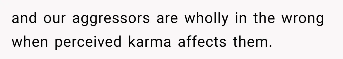 Internet Divided After User Admits Finding Pure Joy In High School Bullies Growing Fat And Unsuccessful and our aggressors are wholly in the wrong when perceived karma affects them.