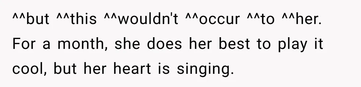 Girlfriend Finds Ring In Drawer, Thinks It’s For Her, Demands Proposal Or Threatens Breakup ^^but ^^this ^^wouldn't ^^occur ^^to ^^her. For a month, she does her best to play it cool, but her heart is singing.