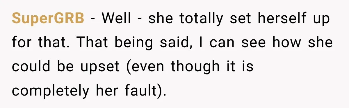 Girlfriend Finds Ring In Drawer, Thinks It’s For Her, Demands Proposal Or Threatens Breakup SuperGRB − Well - she totally set herself up for that. That being said, I can see how she could be upset (even though it is completely her fault).