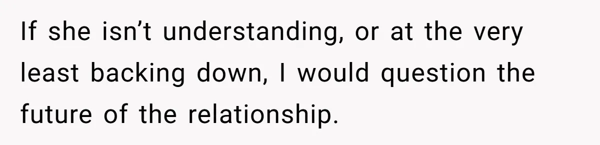 Girlfriend Finds Ring In Drawer, Thinks It’s For Her, Demands Proposal Or Threatens Breakup If she isn’t understanding, or at the very least backing down, I would question the future of the relationship.