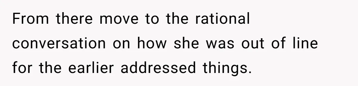 Girlfriend Finds Ring In Drawer, Thinks It’s For Her, Demands Proposal Or Threatens Breakup From there move to the rational conversation on how she was out of line for the earlier addressed things.