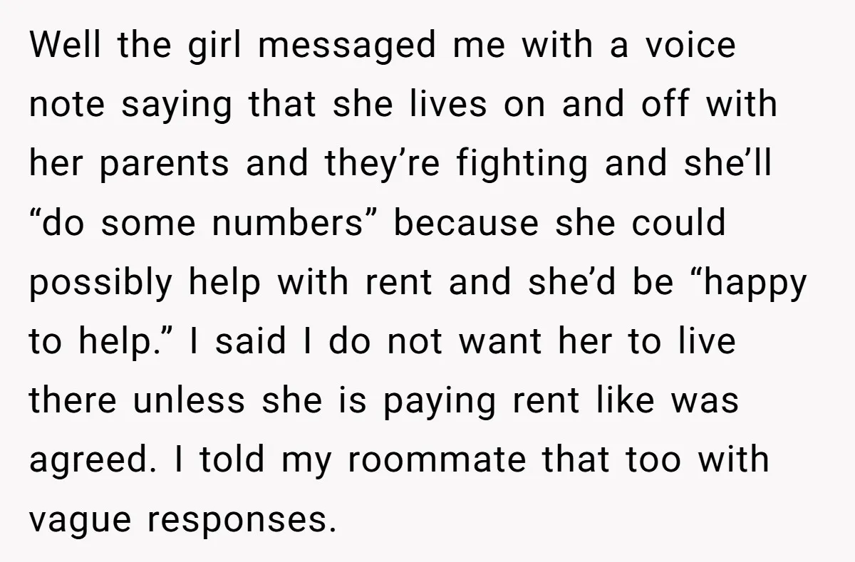 Well the girl messaged me with a voice note saying that she lives on and off with her parents and they’re fighting and she’ll “do some numbers” because she could...