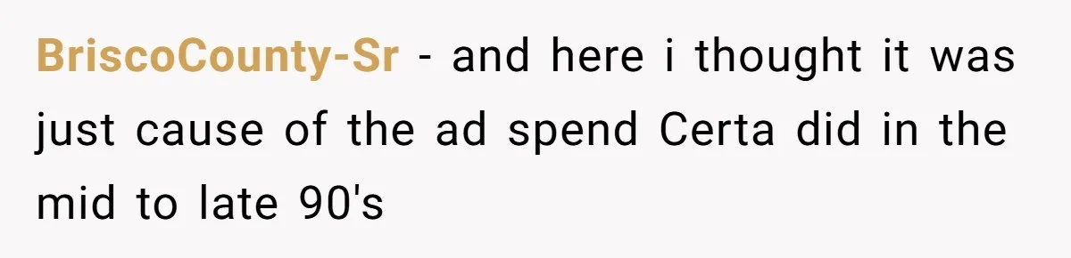 Her Missing Cabbage Patch Doll Turned Up in the Worst Possible Place, and Nearly Electrocuted Her in Her Sleep BriscoCounty-Sr − and here i thought it was just cause of the ad spend Certa did in the mid to late 90's