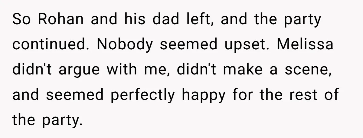 He Refused to Let a Boy Join His Daughter's Birthday Party. Now He's Wondering If He Ruined the Day. So Rohan and his dad left, and the party continued. Nobody seemed upset. Melissa didn't argue with me, didn't make a scene, and seemed perfectly happy for the rest of...