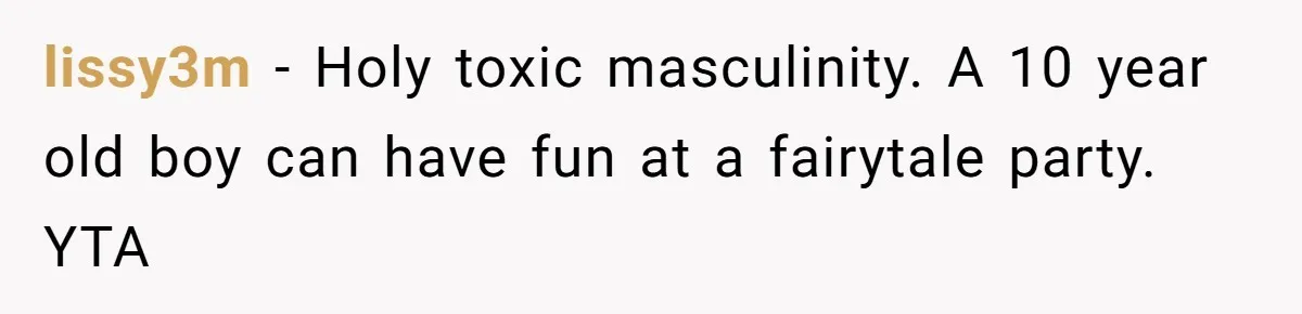 He Refused to Let a Boy Join His Daughter's Birthday Party. Now He's Wondering If He Ruined the Day. lissy3m − Holy toxic masculinity. A 10 year old boy can have fun at a fairytale party. YTA