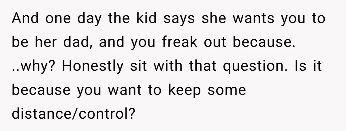 He Told a Little Girl He Wasn't Her Dad. What Happened Next Left Him Questioning Everything. And one day the kid says she wants you to be her dad, and you freak out because. ..why? Honestly sit with that question. Is it because you want to...