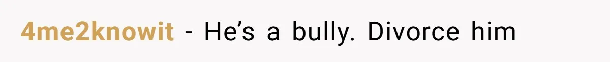 Wife Threatens Divorce After Husband Ignores Daughter Over Misophonia And College Prep 4me2knowit − He’s a bully. Divorce him