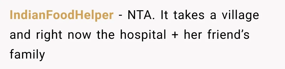IndianFoodHelper − NTA. It takes a village and right now the hospital + her friend’s family