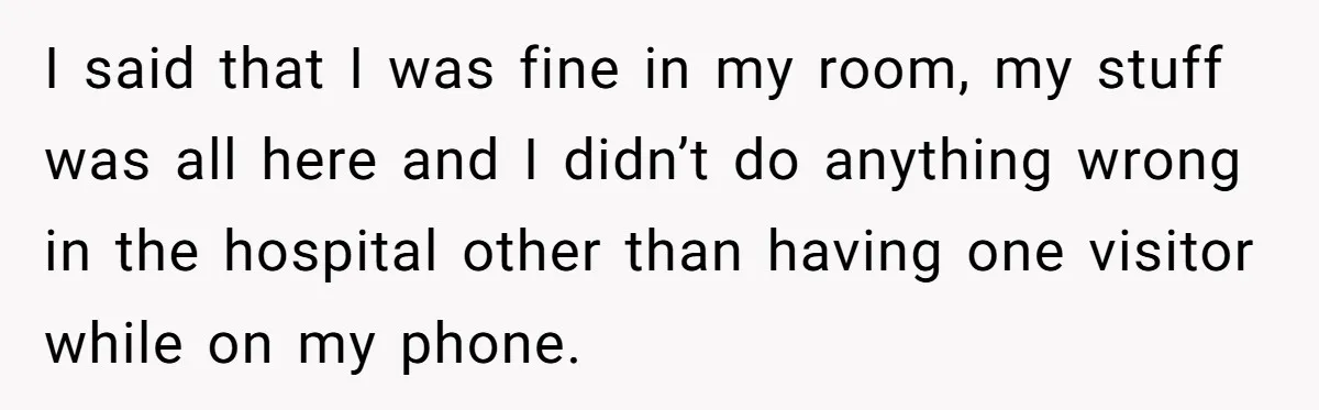 18-Year-Old Refuses To Move Hospital Rooms After Roommate’s Complaints, Mom Thinks She Should Have I said that I was fine in my room, my stuff was all here and I didn’t do anything wrong in the hospital other than having one visitor while on...