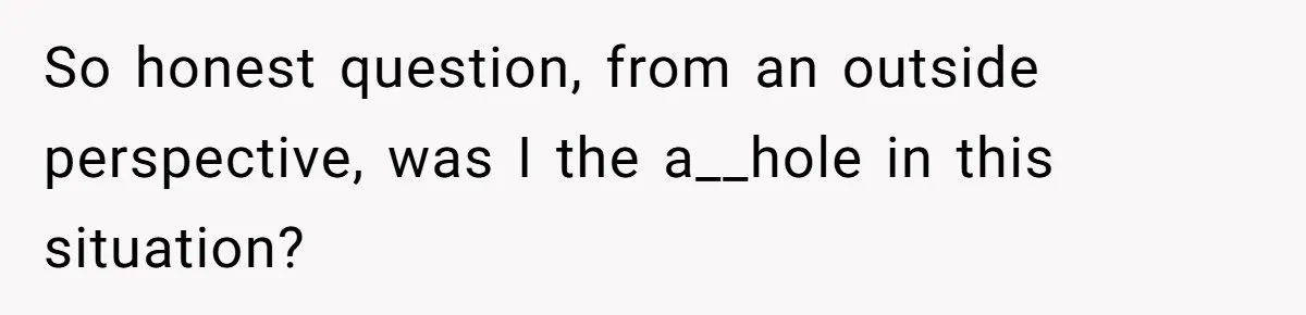 He Stopped His Niece From Serving Herself at Dinner, Now the Entire Family Thinks He’s the Villain So honest question, from an outside perspective, was I the a__hole in this situation?