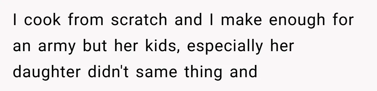 He Stopped His Niece From Serving Herself at Dinner, Now the Entire Family Thinks He’s the Villain I cook from scratch and I make enough for an army but her kids, especially her daughter didn't same thing and