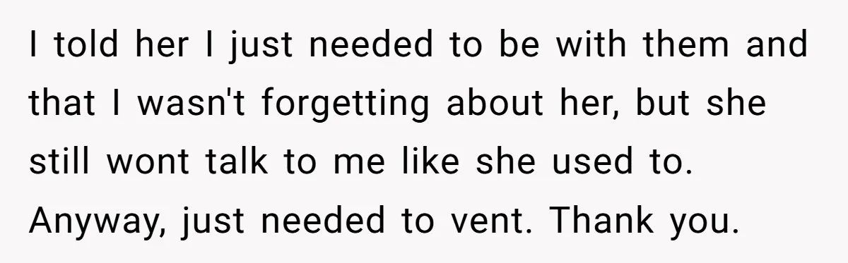 His Mother Was Diagnosed With a Tumor, but His Girlfriend Was Angry He Canceled Their Date I told her I just needed to be with them and that I wasn't forgetting about her, but she still wont talk to me like she used to. Anyway, just...