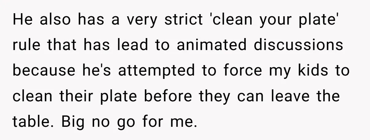 He Demanded Everyone Respect His House Rules, Then Got Furious When His Brother-in-Law Did the Same He also has a very strict 'clean your plate' rule that has lead to animated discussions because he's attempted to force my kids to clean their plate before they can...